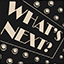 What's Next?