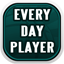 My Every Day Player