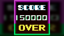 SCORE 150,000 OVER