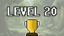 Complete level 20