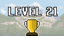 Complete level 21