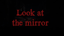 Look at the mirror 
